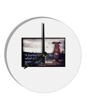 A Bunny's Gotta Do - Easter Bunny 10 InchRound Wall Clock by TooLoud
