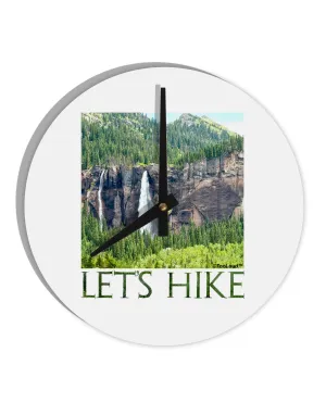 Beautiful Cliffs - Lets Hike 10 InchRound Wall Clock  by TooLoud