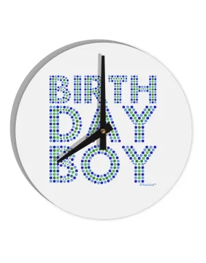 Birthday Boy - Blue and Green Dots 10 InchRound Wall Clock  by TooLoud